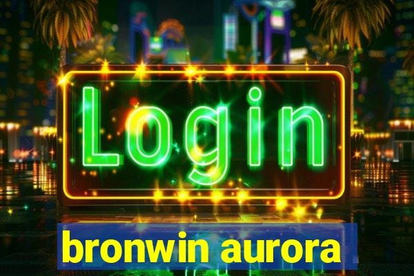 bronwin aurora